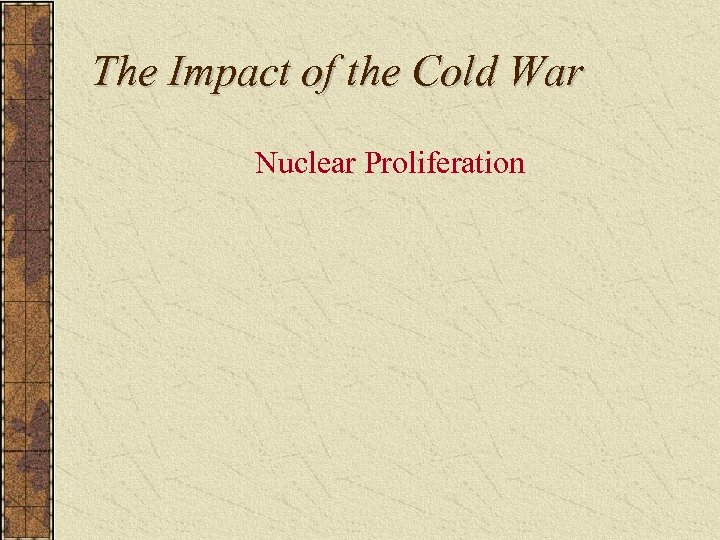 The Impact of the Cold War Nuclear Proliferation 