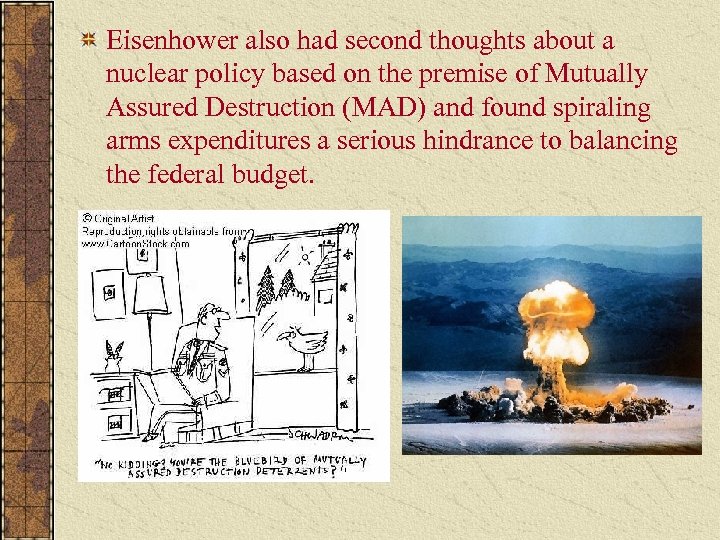 Eisenhower also had second thoughts about a nuclear policy based on the premise of