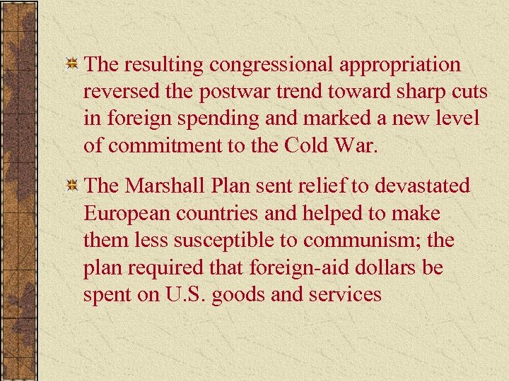 The resulting congressional appropriation reversed the postwar trend toward sharp cuts in foreign spending