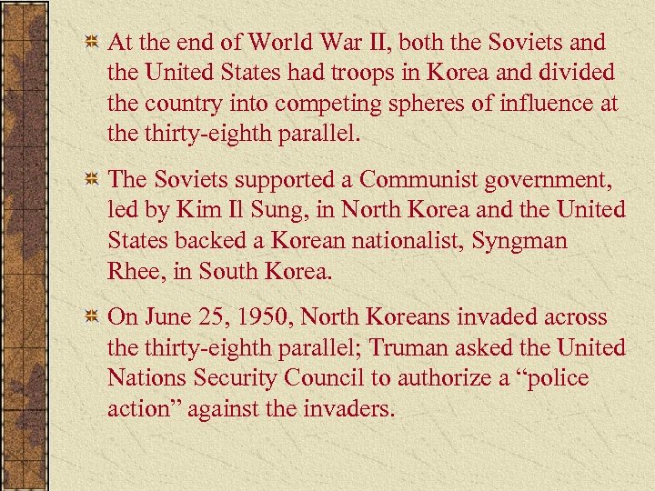 At the end of World War II, both the Soviets and the United States