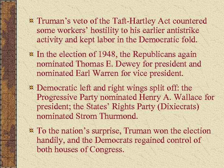 Truman’s veto of the Taft-Hartley Act countered some workers’ hostility to his earlier antistrike