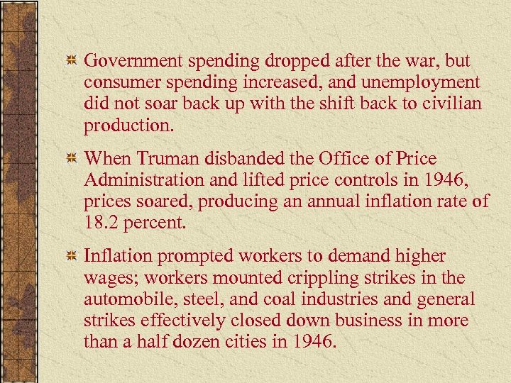 Government spending dropped after the war, but consumer spending increased, and unemployment did not