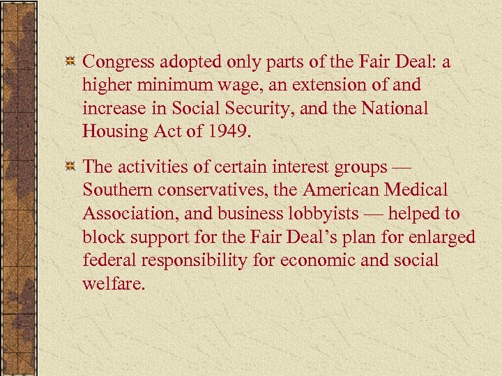 Congress adopted only parts of the Fair Deal: a higher minimum wage, an extension