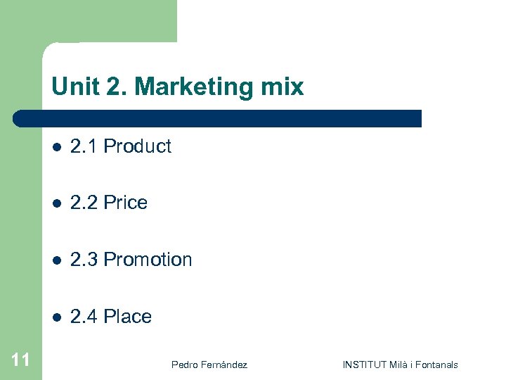 Unit 2. Marketing mix l l 2. 2 Price l 2. 3 Promotion l