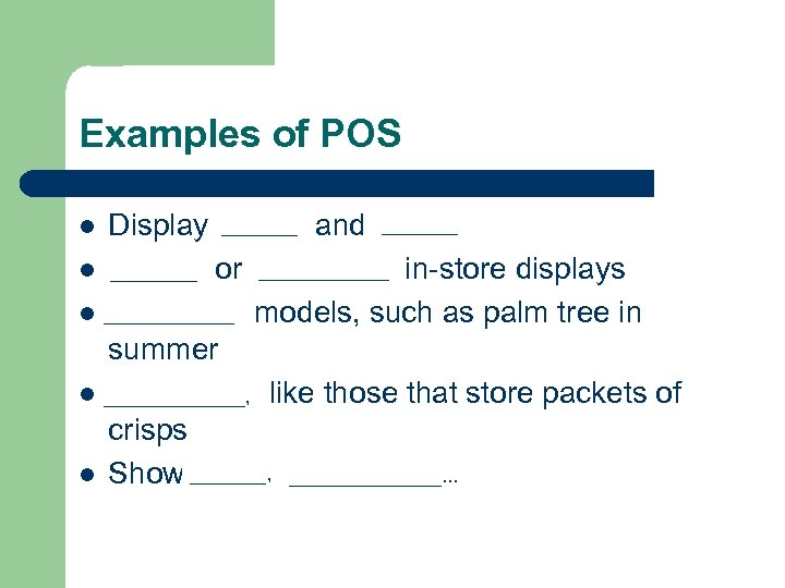Examples of POS _______ Display stands and cases ______ l Moving or illuminated in-store