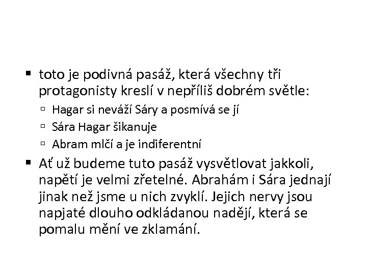  toto je podivná pasáž, která všechny tři protagonisty kreslí v nepříliš dobrém světle: