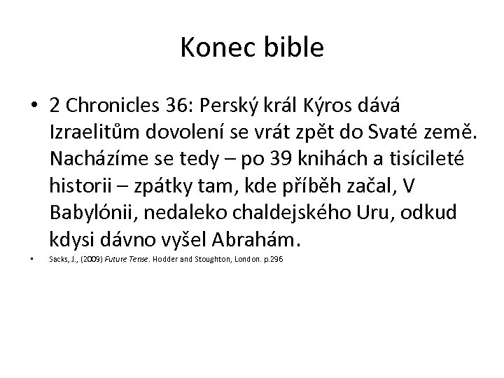 Konec bible • 2 Chronicles 36: Perský král Kýros dává Izraelitům dovolení se vrát