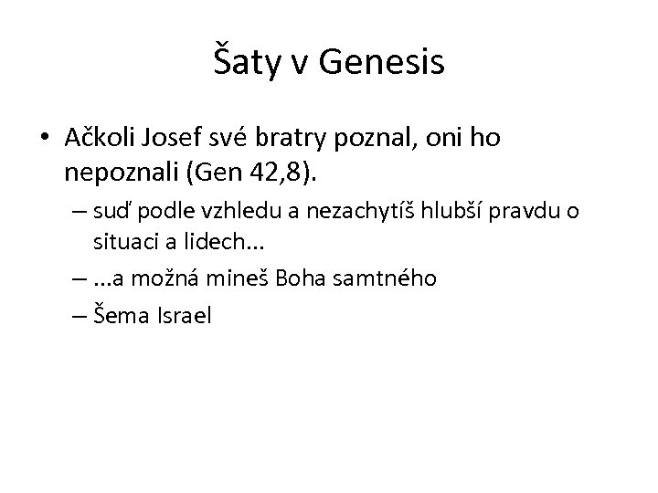 Šaty v Genesis • Ačkoli Josef své bratry poznal, oni ho nepoznali (Gen 42,