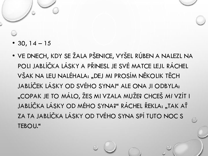  • 30, 14 – 15 • VE DNECH, KDY SE ŽALA PŠENICE, VYŠEL