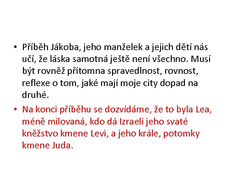  • Příběh Jákoba, jeho manželek a jejich dětí nás učí, že láska samotná