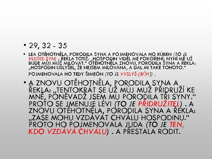  • 29, 32 - 35 • LEA OTĚHOTNĚLA, PORODILA SYNA A POJMENOVALA HO
