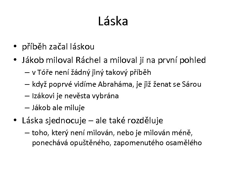 Láska • příběh začal láskou • Jákob miloval Ráchel a miloval ji na první