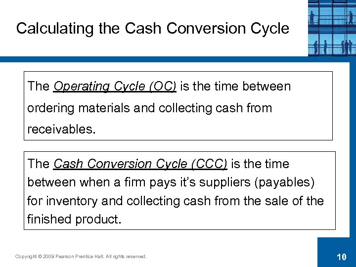 Calculating the Cash Conversion Cycle The Operating Cycle (OC) is the time between ordering