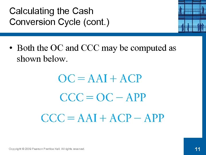 Calculating the Cash Conversion Cycle (cont. ) • Both the OC and CCC may