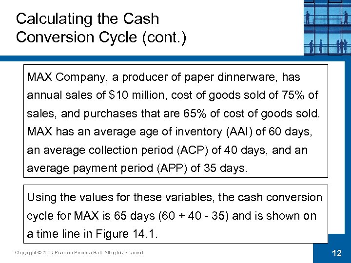 Calculating the Cash Conversion Cycle (cont. ) MAX Company, a producer of paper dinnerware,