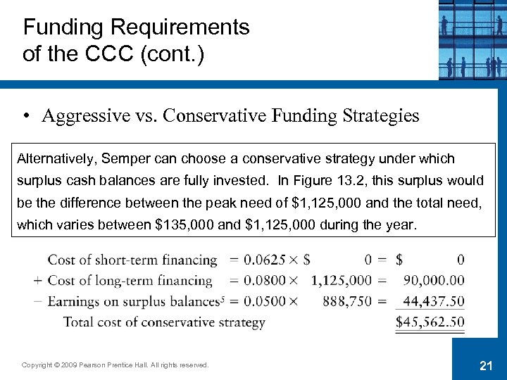 Funding Requirements of the CCC (cont. ) • Aggressive vs. Conservative Funding Strategies Alternatively,