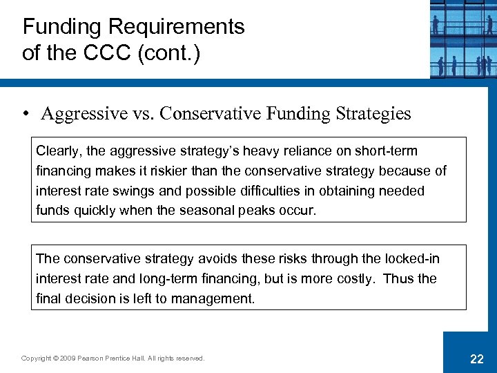 Funding Requirements of the CCC (cont. ) • Aggressive vs. Conservative Funding Strategies Clearly,