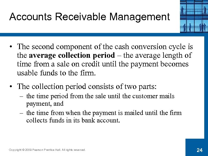 Accounts Receivable Management • The second component of the cash conversion cycle is the