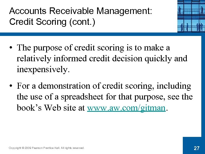 Accounts Receivable Management: Credit Scoring (cont. ) • The purpose of credit scoring is