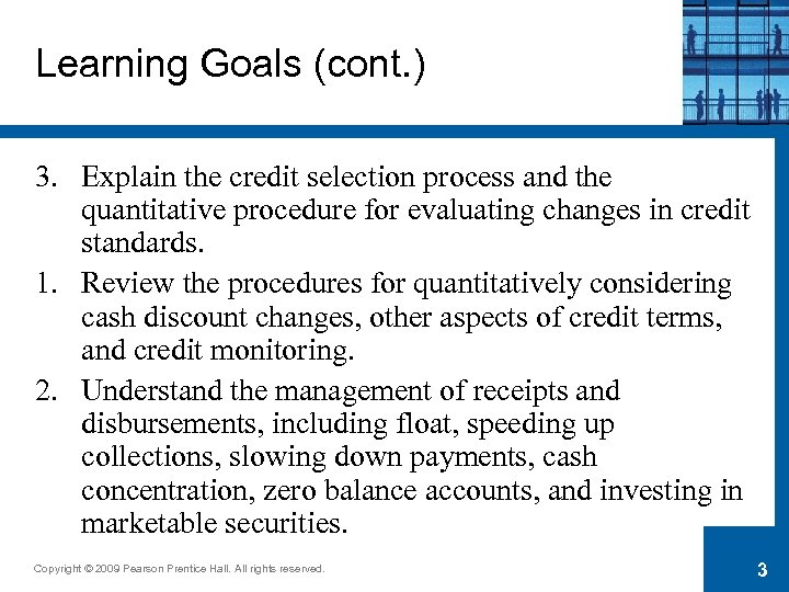 Learning Goals (cont. ) 3. Explain the credit selection process and the quantitative procedure