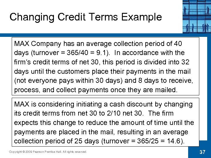 Changing Credit Terms Example MAX Company has an average collection period of 40 days