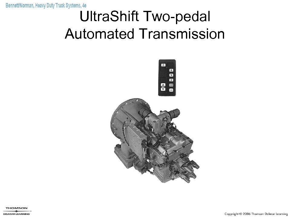 Ultra. Shift Two-pedal Automated Transmission 