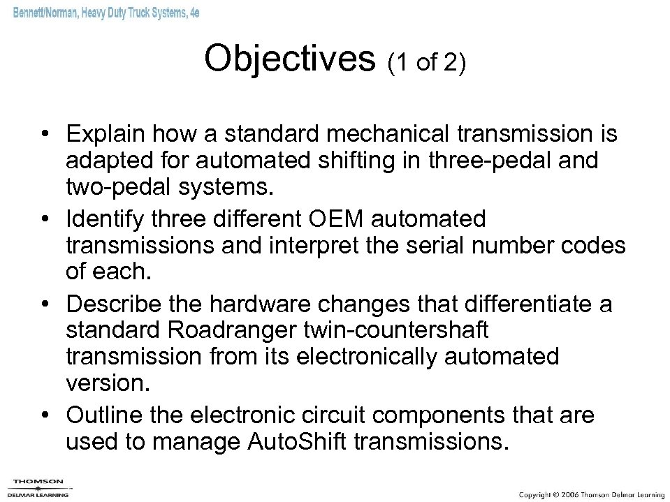 Objectives (1 of 2) • Explain how a standard mechanical transmission is adapted for