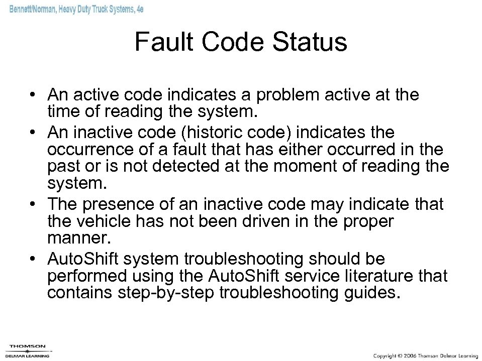 Fault Code Status • An active code indicates a problem active at the time