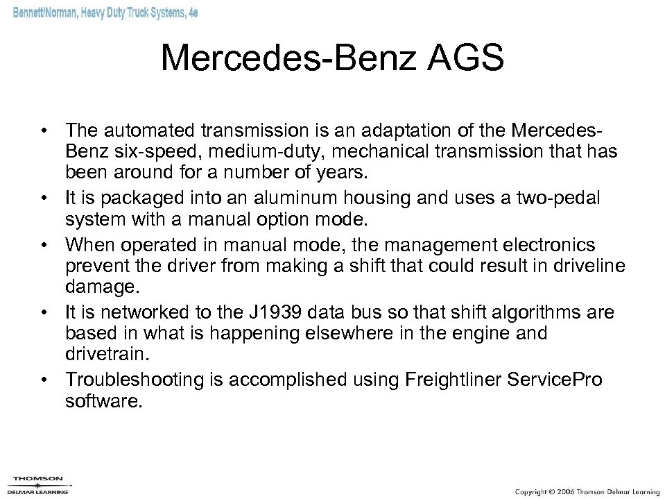 Mercedes-Benz AGS • The automated transmission is an adaptation of the Mercedes. Benz six-speed,