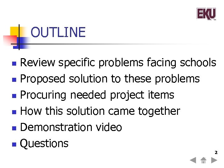 OUTLINE Review specific problems facing schools n Proposed solution to these problems n Procuring