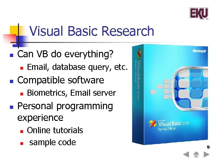 Visual Basic Research n Can VB do everything? n n Compatible software n n