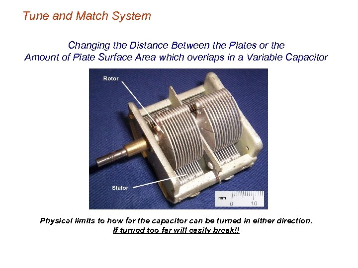 Tune and Match System Changing the Distance Between the Plates or the Amount of