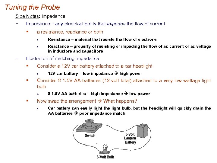 Tuning the Probe Side Notes: Impedance − Impedance – any electrical entity that impedes