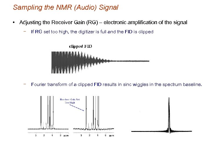 Sampling the NMR (Audio) Signal • Adjusting the Receiver Gain (RG) – electronic amplification