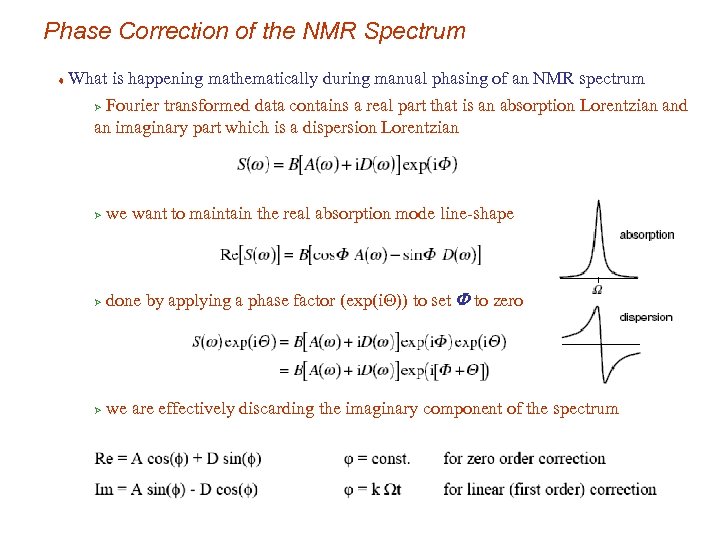 Phase Correction of the NMR Spectrum t What is happening mathematically during manual phasing