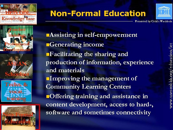 Teacher training, Professional Development ASEAN Schoolnet Techn. & vocat. training Non-Formal Education Presented by