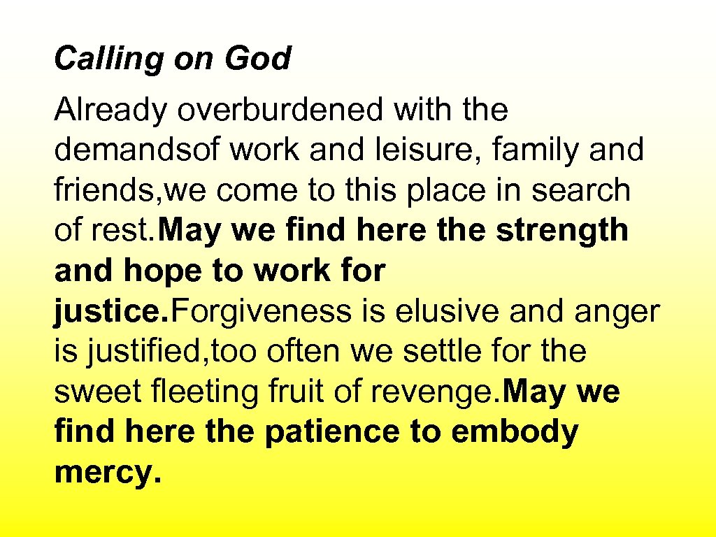 Calling on God Already overburdened with the demandsof work and leisure, family and friends,