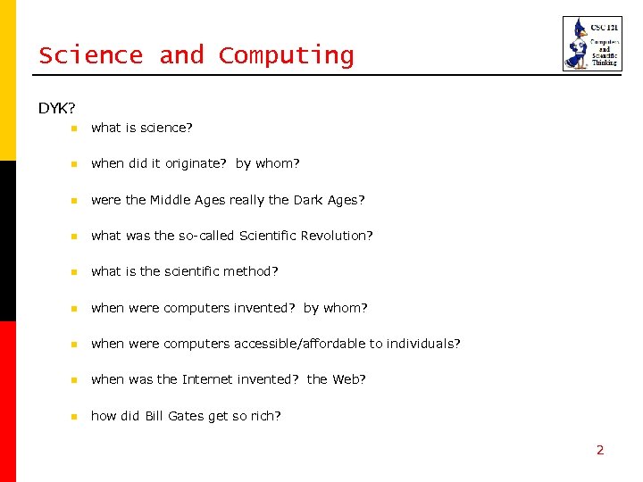 Science and Computing DYK? n what is science? n when did it originate? by