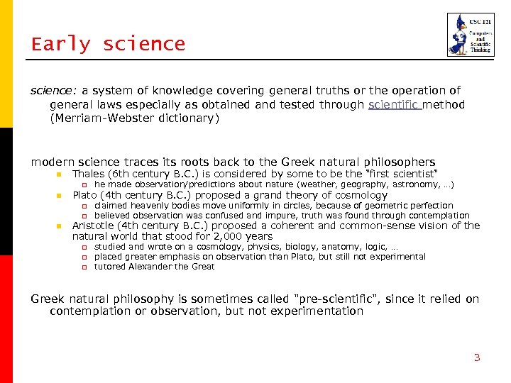 Early science: a system of knowledge covering general truths or the operation of general