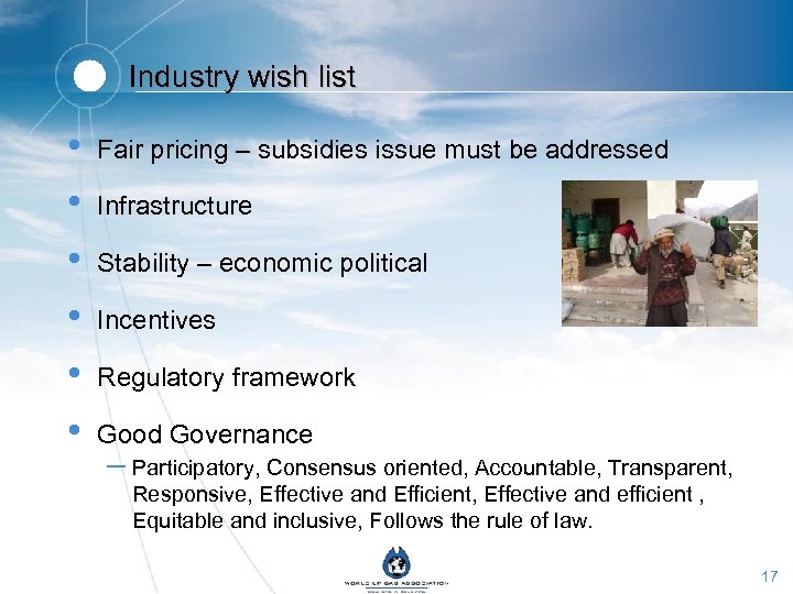 Industry wish list • • • Fair pricing – subsidies issue must be addressed