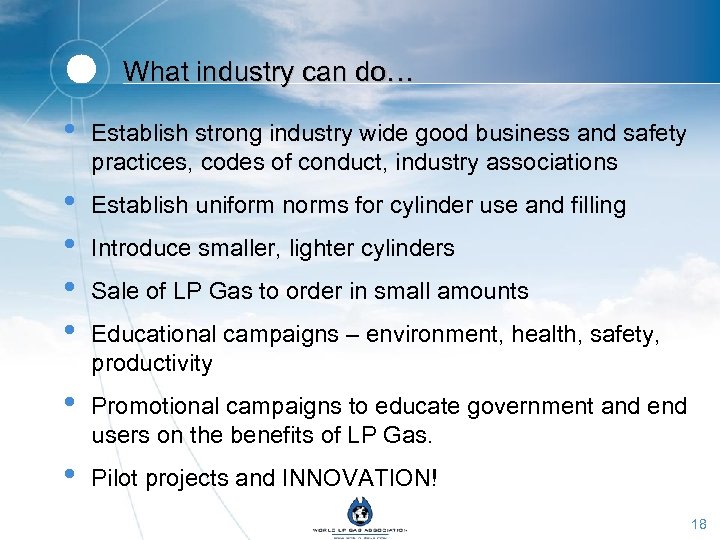 What industry can do… • Establish strong industry wide good business and safety practices,