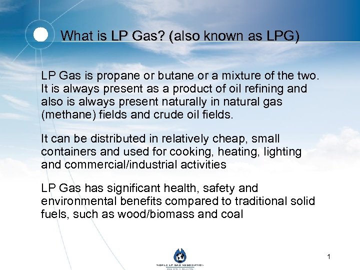 What is LP Gas? (also known as LPG) LP Gas is propane or butane