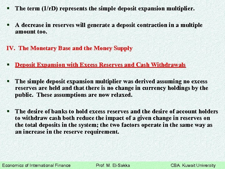 § The term (1/r. D) represents the simple deposit expansion multiplier. § A decrease