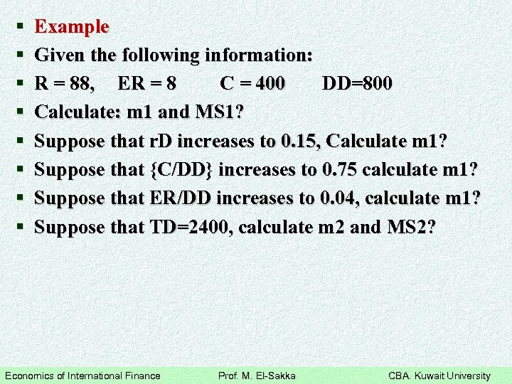 § § § § Example Given the following information: R = 88, ER =