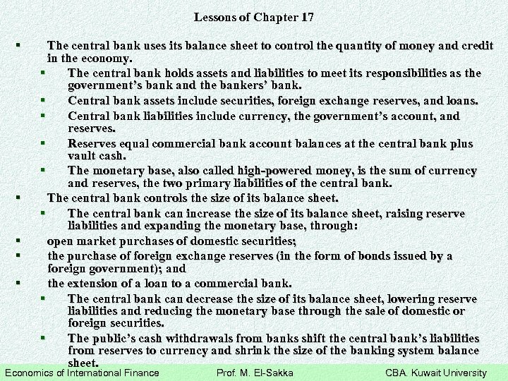 Lessons of Chapter 17 § § § The central bank uses its balance sheet
