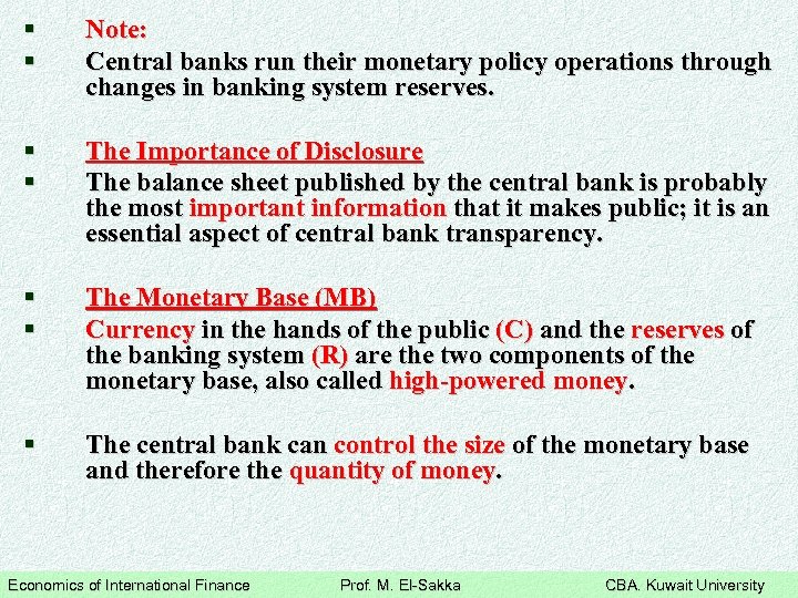 § § Note: Central banks run their monetary policy operations through changes in banking