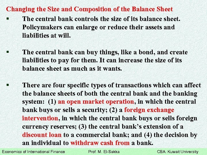 Changing the Size and Composition of the Balance Sheet § The central bank controls