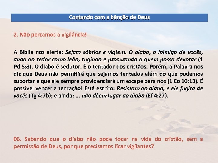 Contando com a bênção de Deus 2. Não percamos a vigilância! A Bíblia nos