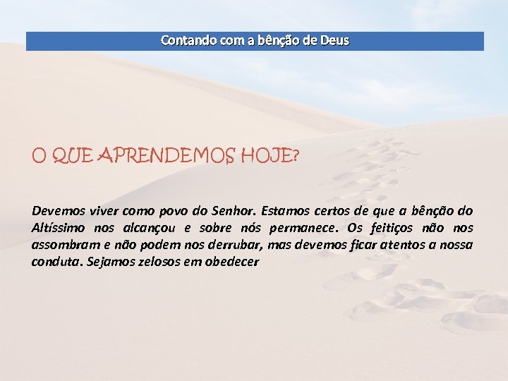 Contando com a bênção de Deus O QUE APRENDEMOS HOJE? Devemos viver como povo