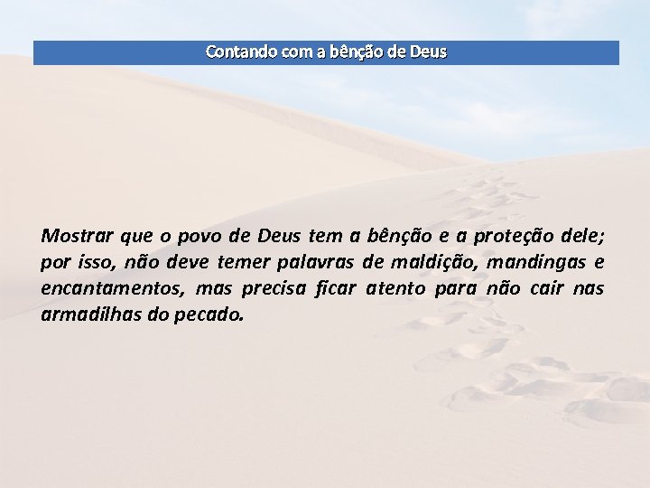 Contando com a bênção de Deus Mostrar que o povo de Deus tem a